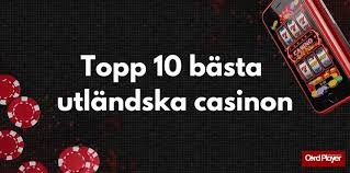 Utländska Casino Upptäck Spännande Spelvärldar